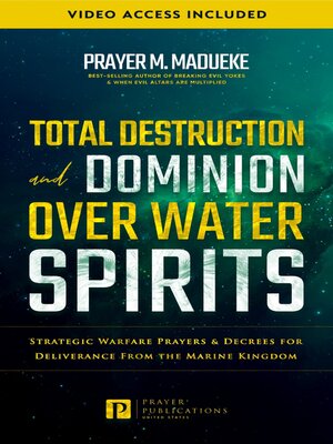 cover image of Total Destruction and Dominion Over Water Spirits